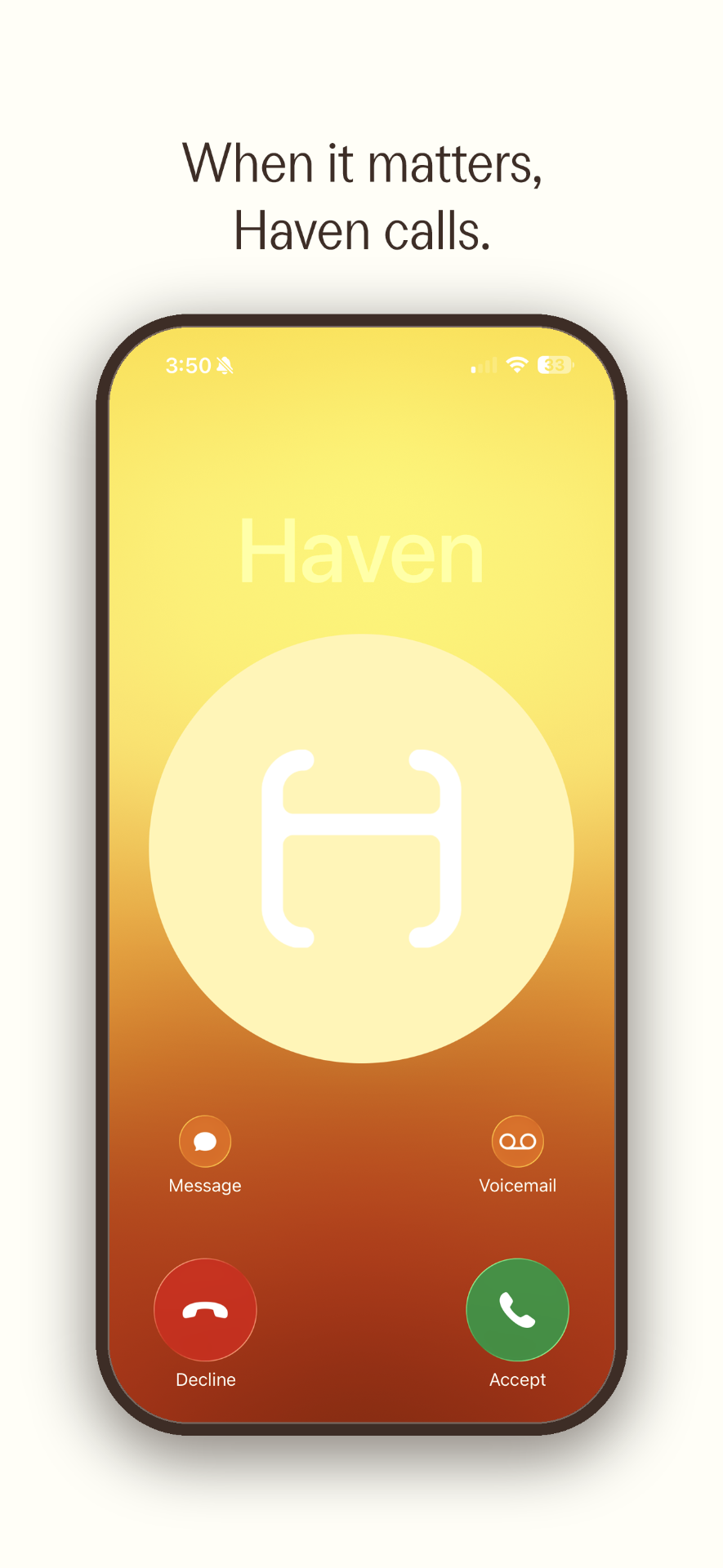 When it matters, Haven calls.